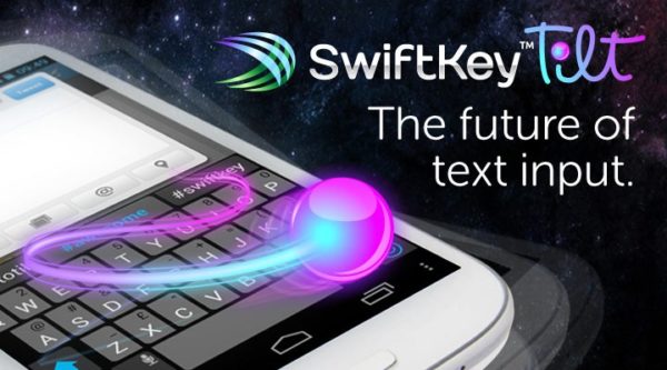 SwiftKey presenterar Tilt – skriv med accelerometer SwiftKey presenterar Tilt – skriv med accelerometer